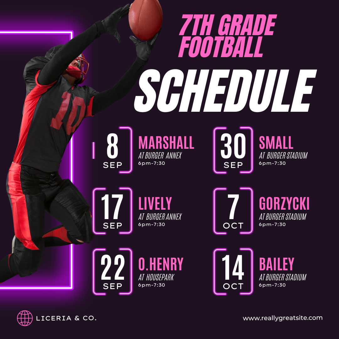 7th grade football schedule: 8 september marshall, 17 september lively, 22 september o.Henry, 30 September small, 7 october Gorzycki, 14 october bailey,