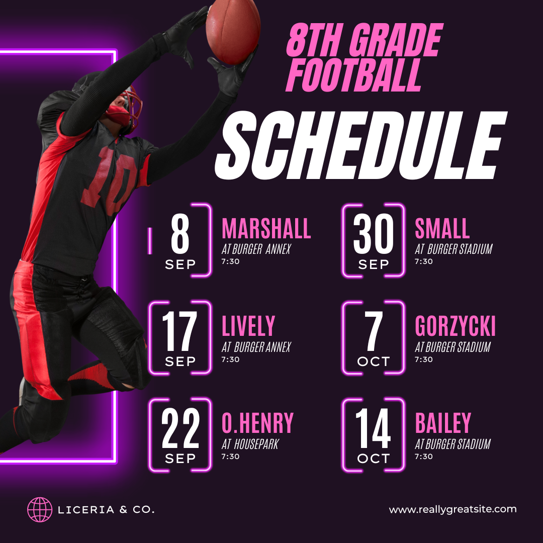 8th grade football schedule: 8 september marshall, 17 september lively, 22 september o.Henry, 30 September small, 7 october Gorzycki, 14 october bailey,